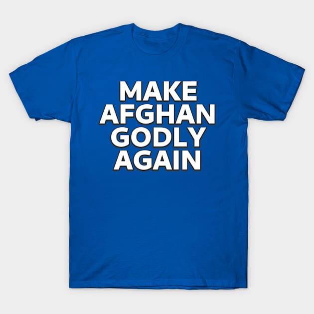 Make Afghan Godly Again - Biden Campaign Promise T-Shirt by SolarCross